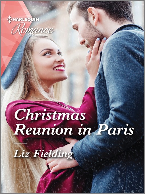 Title details for Christmas Reunion in Paris by Liz Fielding - Available